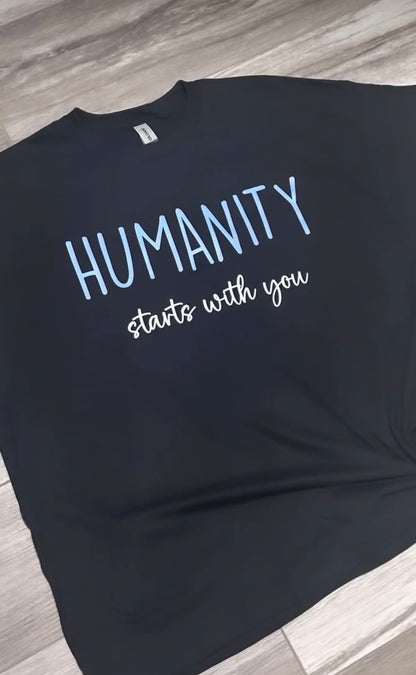 HUMANITY STARTS WITH YOU