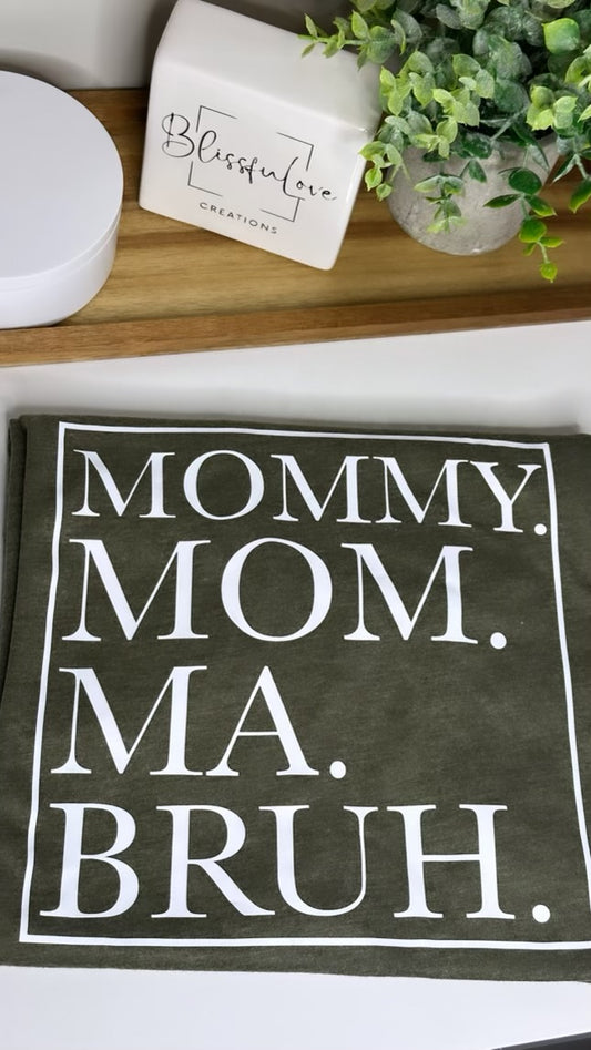 Mommy | Mom | Ma | Bruh T-shirt